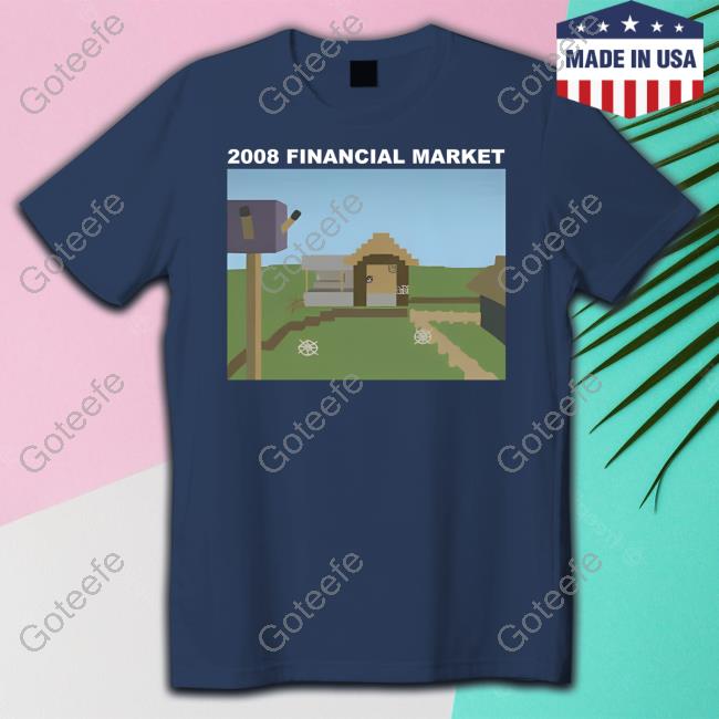 2008 Financial Market Official Shirt